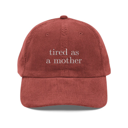 Embroidered tired as a mother Vintage Corduroy Cap, One Size Fits Most, Trendy Embroidered Cap