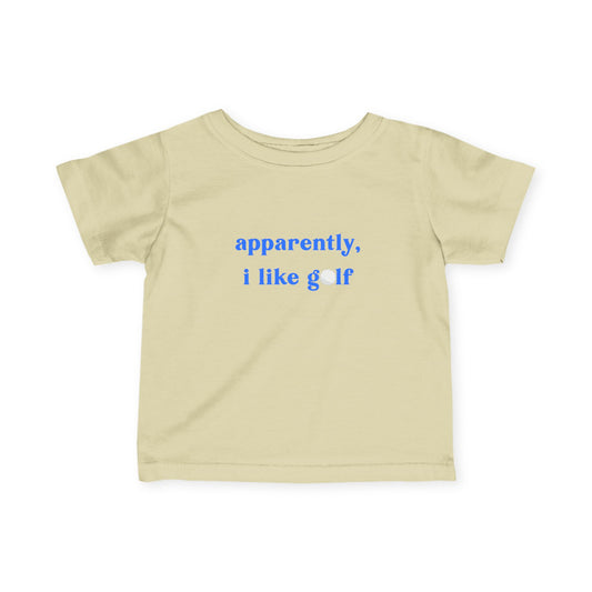 apparently, i like golf Infant T Shirt, 6M - 24M Infant Fine Jersey Tee