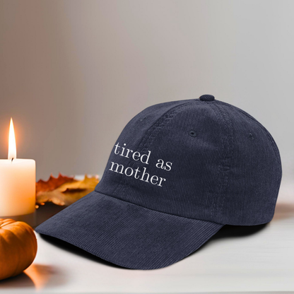Embroidered tired as a mother Vintage Corduroy Cap, One Size Fits Most, Trendy Embroidered Cap