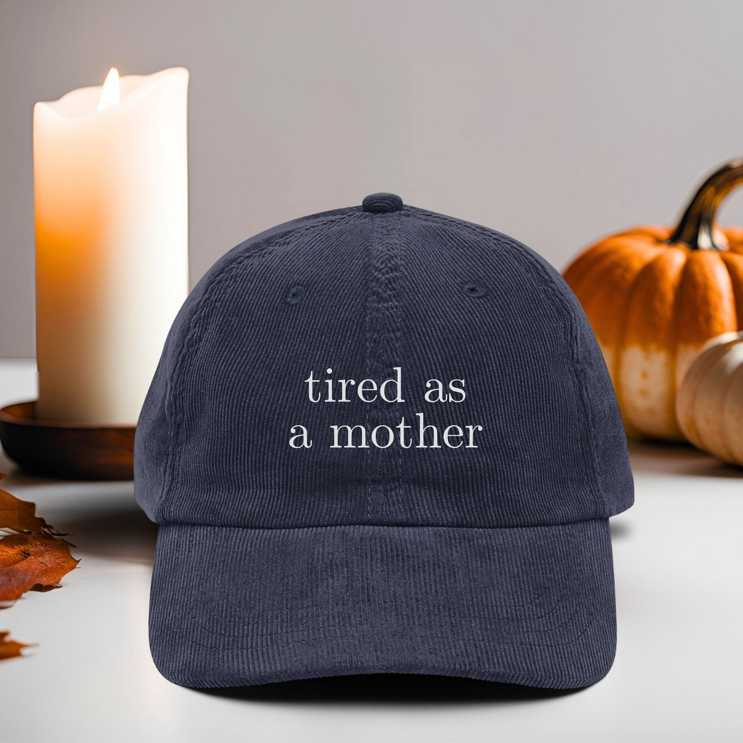 Embroidered tired as a mother Vintage Corduroy Cap, One Size Fits Most, Trendy Embroidered Cap