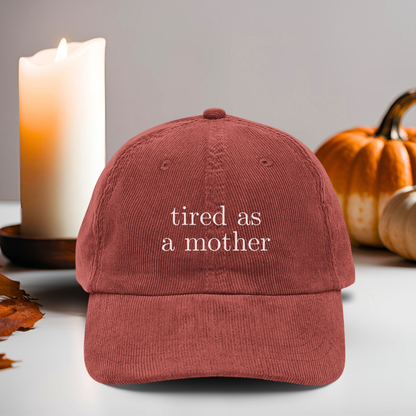Embroidered tired as a mother Vintage Corduroy Cap, One Size Fits Most, Trendy Embroidered Cap